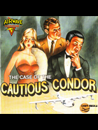 Cover for The Case Of The Cautious Condor