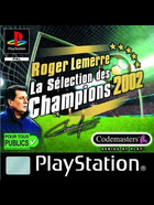 Cover for Roger Lemerre - La Selection des Champions 2002